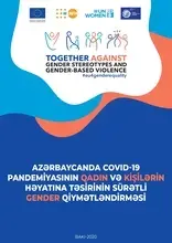 Azərbaycanda COVID-19 pandemiyasının qadın və kişilərin həyatına təsirinin Sürətli Gender Qiymətləndirməsi